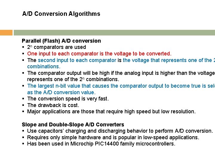 A/D Conversion Algorithms Parallel (Flash) A/D conversion § 2 n comparators are used §