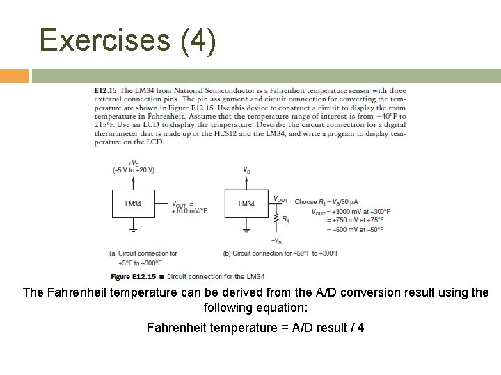 Exercises (4) The Fahrenheit temperature can be derived from the A/D conversion result using