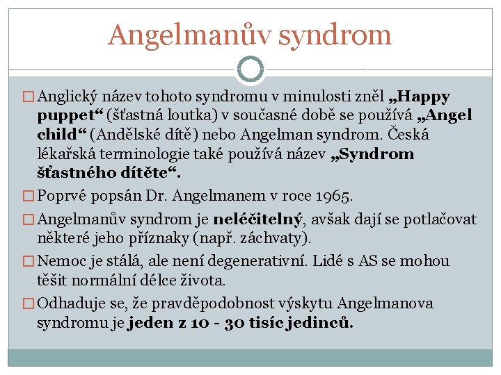 Angelmanův syndrom � Anglický název tohoto syndromu v minulosti zněl „Happy puppet“ (šťastná loutka)