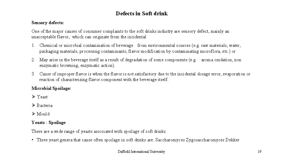 Defects in Soft drink Sensory defects: One of the major causes of consumer complaints