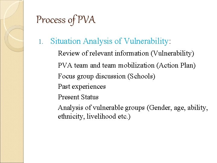 Process of PVA 1. Situation Analysis of Vulnerability: Review of relevant information (Vulnerability) PVA