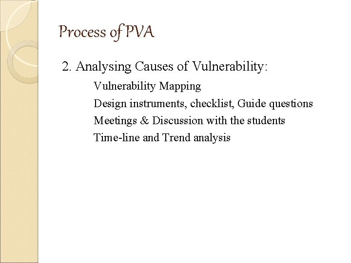 Process of PVA 2. Analysing Causes of Vulnerability: Vulnerability Mapping Design instruments, checklist, Guide