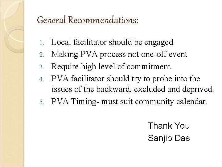 General Recommendations: 1. 2. 3. 4. 5. Local facilitator should be engaged Making PVA General Recommendations: 1. 2. 3. 4. 5. Local facilitator should be engaged Making PVA