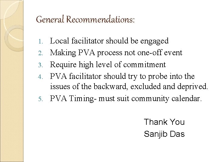 General Recommendations: 1. 2. 3. 4. 5. Local facilitator should be engaged Making PVA