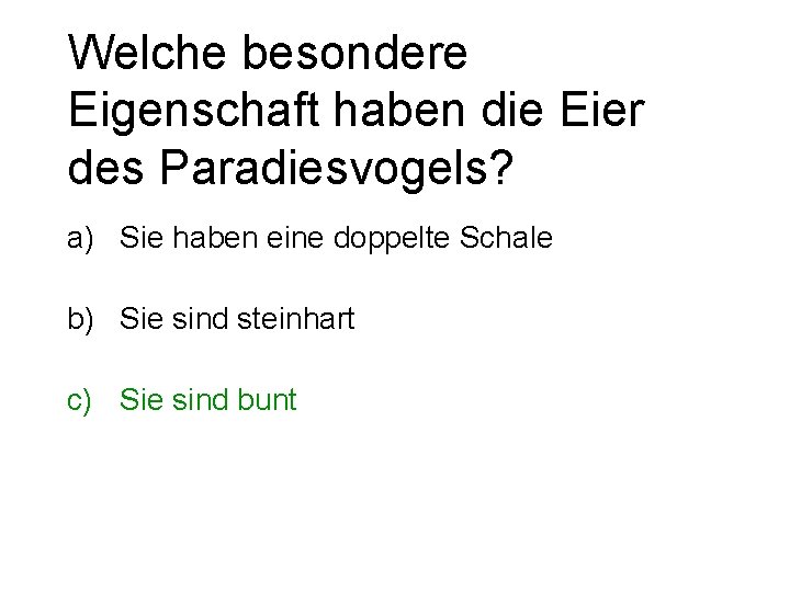 Welche besondere Eigenschaft haben die Eier des Paradiesvogels? a) Sie haben eine doppelte Schale