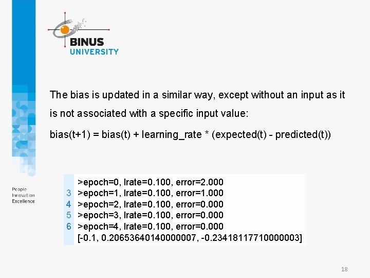 The bias is updated in a similar way, except without an input as it