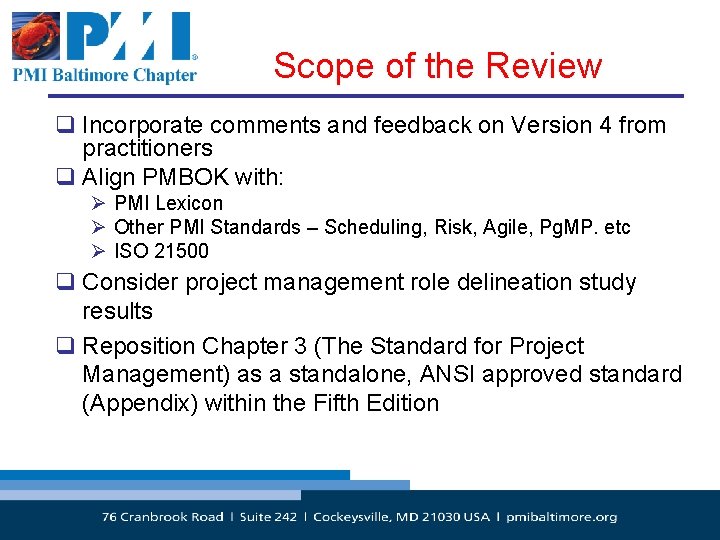 Scope of the Review q Incorporate comments and feedback on Version 4 from practitioners
