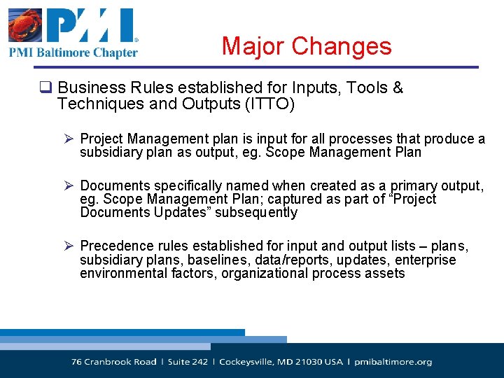 Major Changes q Business Rules established for Inputs, Tools & Techniques and Outputs (ITTO)