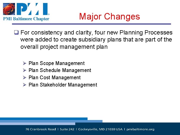 Major Changes q For consistency and clarity, four new Planning Processes were added to