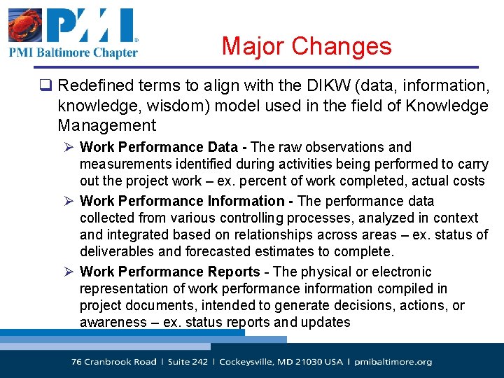 Major Changes q Redefined terms to align with the DIKW (data, information, knowledge, wisdom)