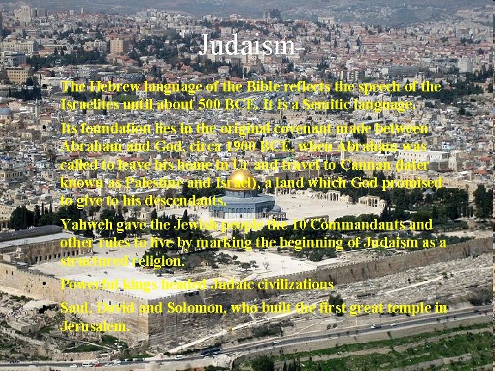 Judaism • The Hebrew language of the Bible reflects the speech of the Israelites
