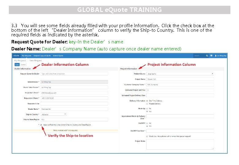 GLOBAL e. Quote TRAINING 3. 3 You will see some fields already filled with