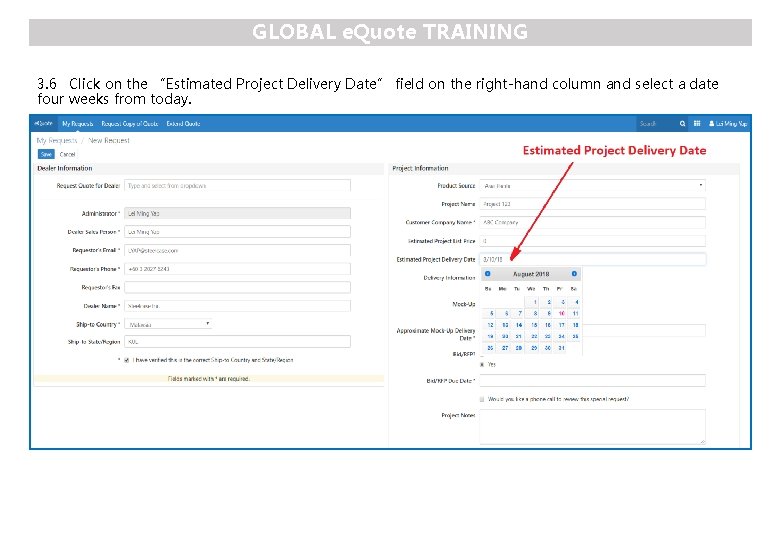 GLOBAL e. Quote TRAINING 3. 6 Click on the “Estimated Project Delivery Date” field