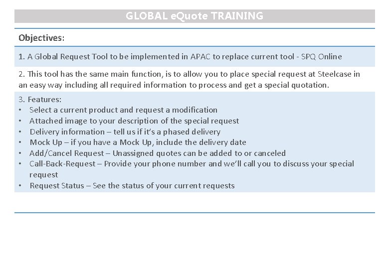 GLOBAL e. Quote TRAINING Objectives: 1. A Global Request Tool to be implemented in