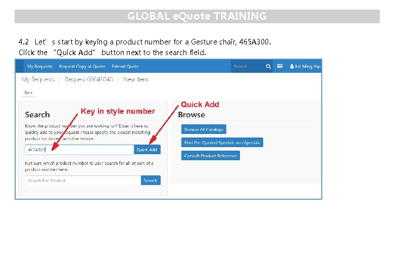 GLOBAL e. Quote TRAINING 4. 2 Let’s start by keying a product number for