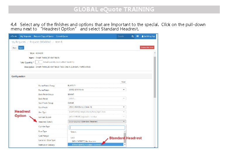 GLOBAL e. Quote TRAINING 4. 4 Select any of the finishes and options that