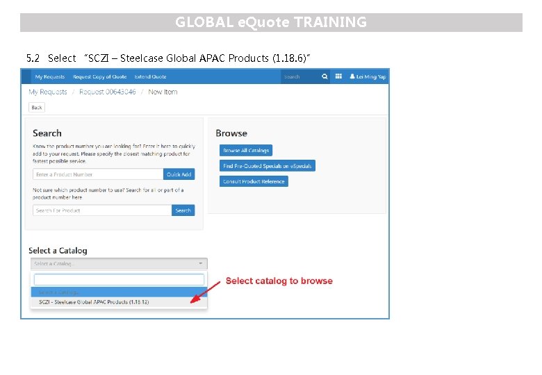 GLOBAL e. Quote TRAINING 5. 2 Select “SCZI – Steelcase Global APAC Products (1.