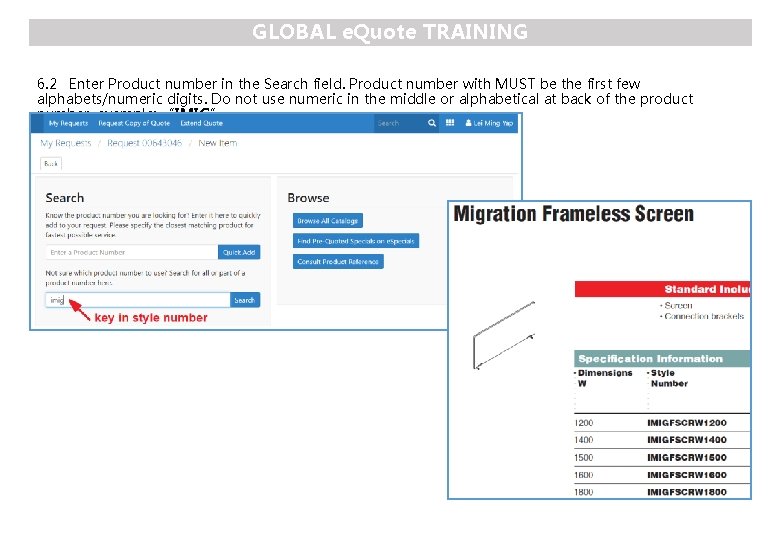 GLOBAL e. Quote TRAINING 6. 2 Enter Product number in the Search field. Product