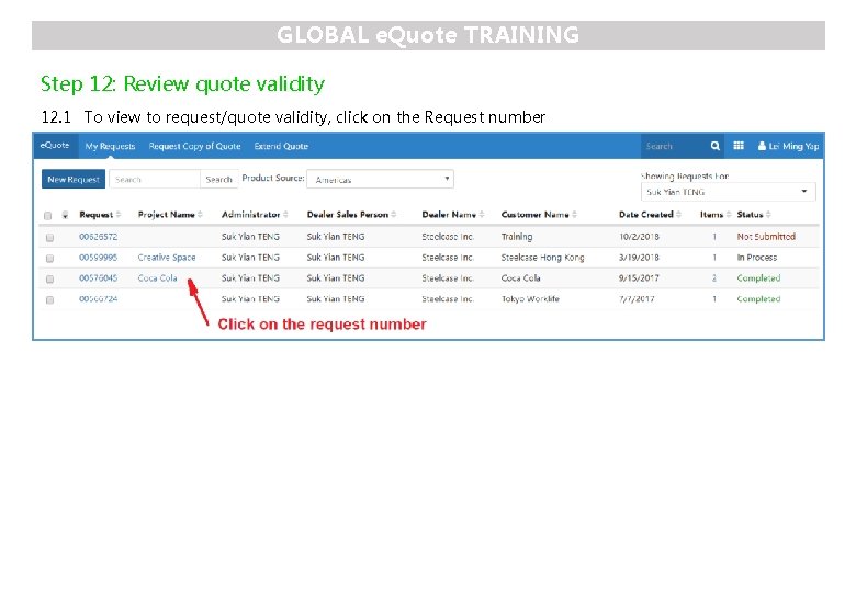 GLOBAL e. Quote TRAINING Step 12: Review quote validity 12. 1 To view to