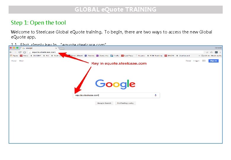 GLOBAL e. Quote TRAINING Step 1: Open the tool Welcome to Steelcase Global e.