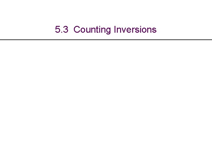 5. 3 Counting Inversions 