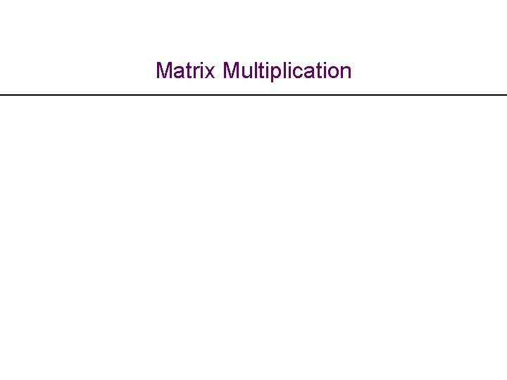 Matrix Multiplication 