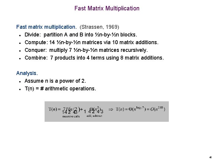 Fast Matrix Multiplication Fast matrix multiplication. (Strassen, 1969) Divide: partition A and B into