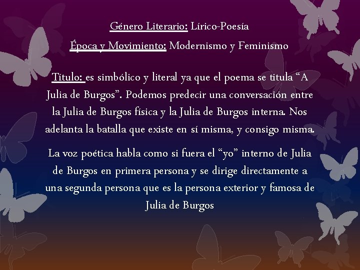 Género Literario: Lírico-Poesía Época y Movimiento: Modernismo y Feminismo Título: es simbólico y literal