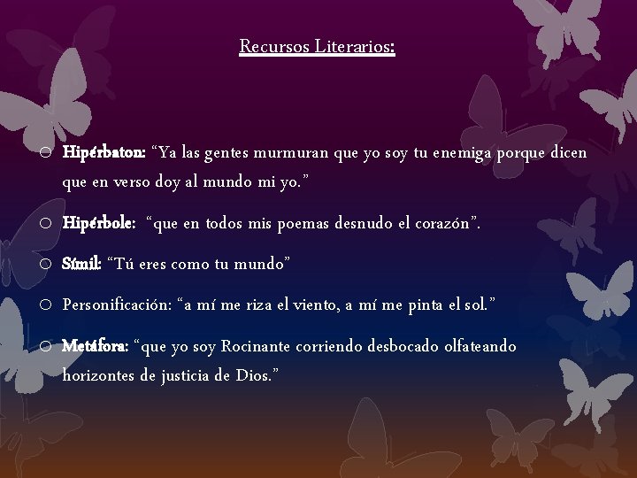 Recursos Literarios: o Hipérbaton: “Ya las gentes murmuran que yo soy tu enemiga porque