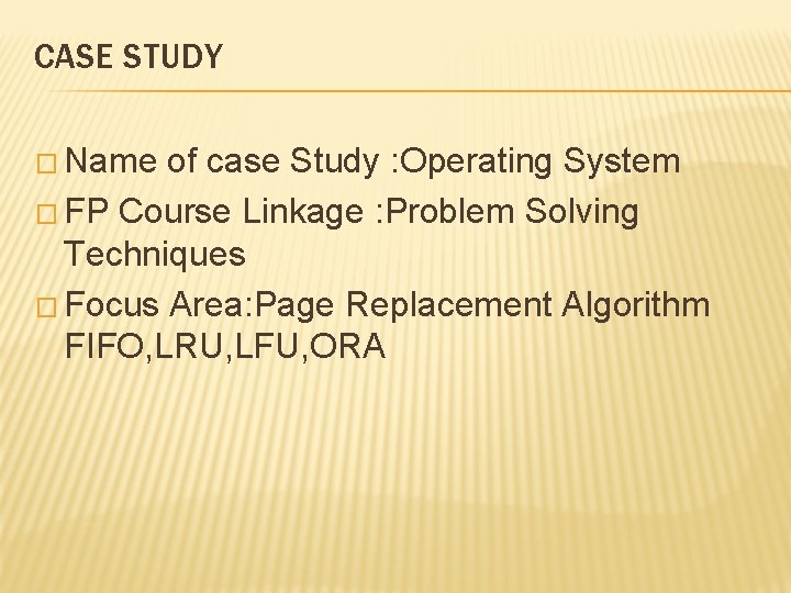 CASE STUDY � Name of case Study : Operating System � FP Course Linkage