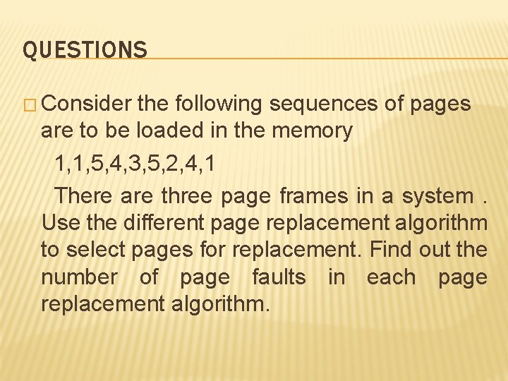 QUESTIONS � Consider the following sequences of pages are to be loaded in the