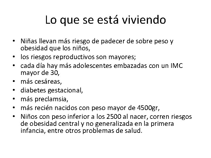 Lo que se está viviendo • Niñas llevan más riesgo de padecer de sobre