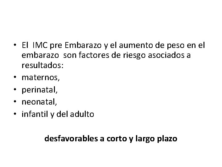  • El IMC pre Embarazo y el aumento de peso en el embarazo