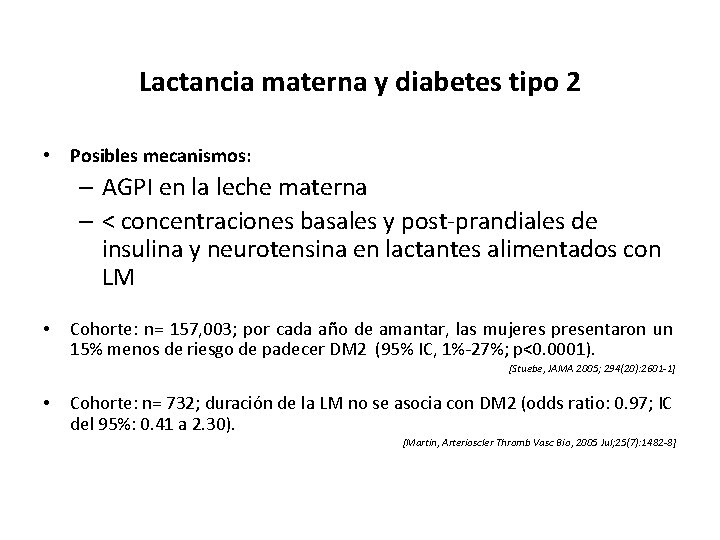 Lactancia materna y diabetes tipo 2 • Posibles mecanismos: – AGPI en la leche