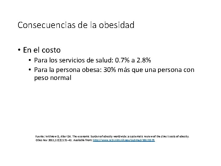 Consecuencias de la obesidad • En el costo • Para los servicios de salud: