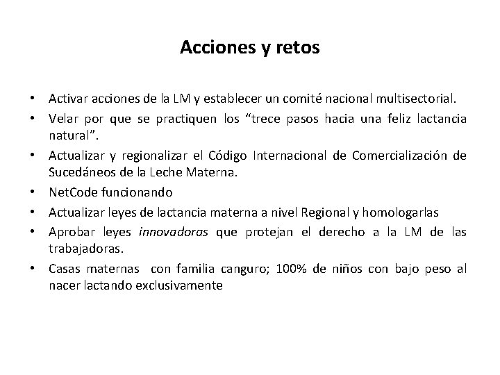 Acciones y retos • Activar acciones de la LM y establecer un comité nacional