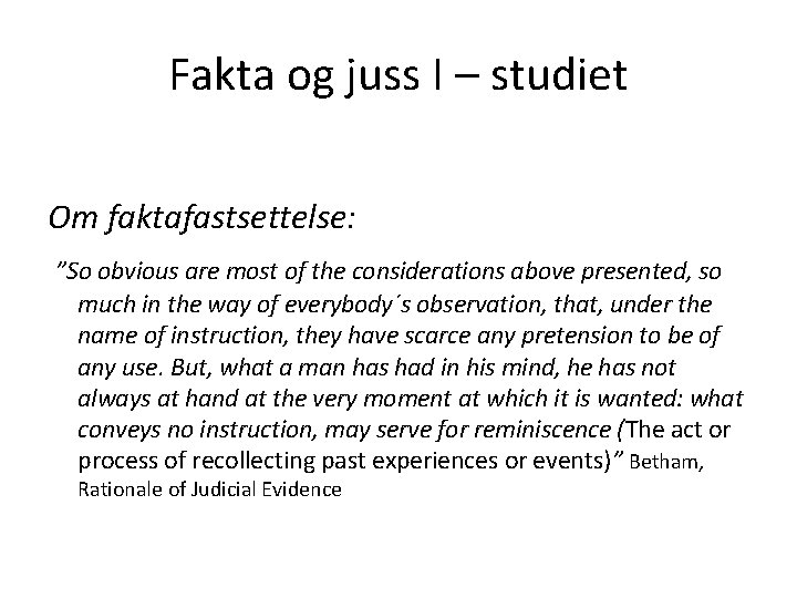 Fakta og juss I – studiet Om faktafastsettelse: ”So obvious are most of the