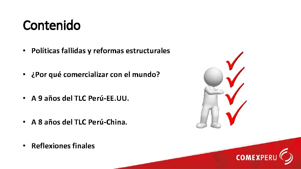 Contenido • Políticas fallidas y reformas estructurales • ¿Por qué comercializar con el mundo?