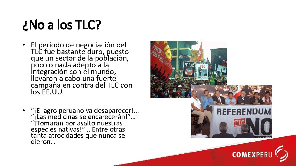 ¿No a los TLC? • El periodo de negociación del TLC fue bastante duro,