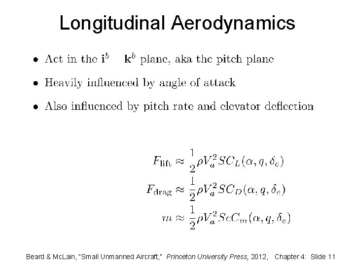 Longitudinal Aerodynamics Beard & Mc. Lain, “Small Unmanned Aircraft, ” Princeton University Press, 2012,