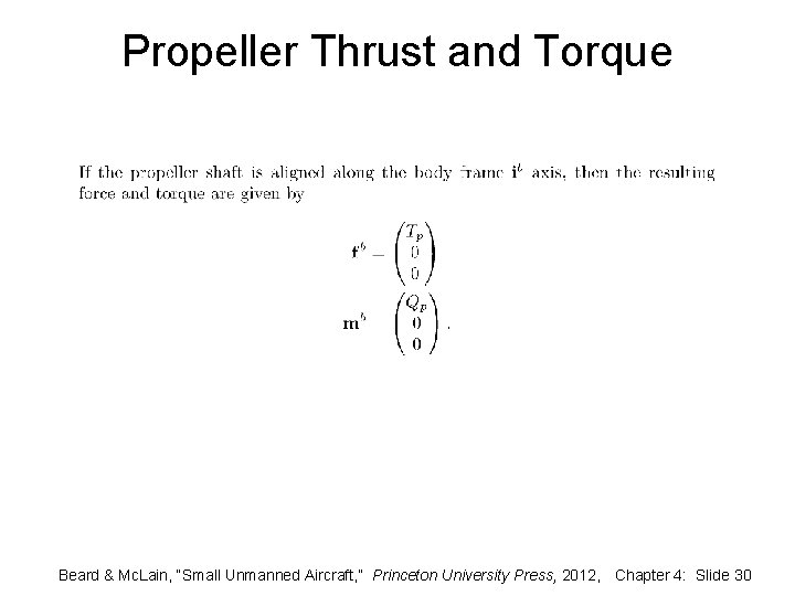 Propeller Thrust and Torque Beard & Mc. Lain, “Small Unmanned Aircraft, ” Princeton University