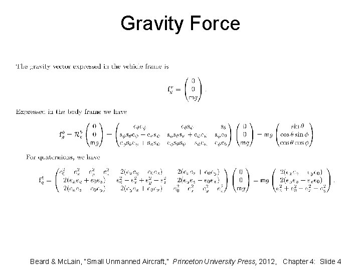 Gravity Force Beard & Mc. Lain, “Small Unmanned Aircraft, ” Princeton University Press, 2012,