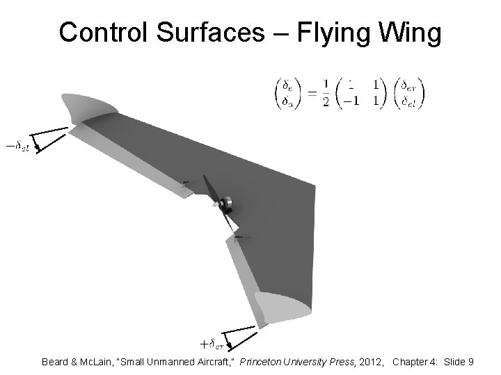 Control Surfaces – Flying Wing Beard & Mc. Lain, “Small Unmanned Aircraft, ” Princeton
