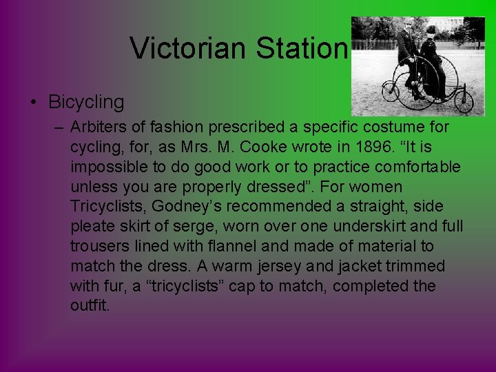 Victorian Station • Bicycling – Arbiters of fashion prescribed a specific costume for cycling,