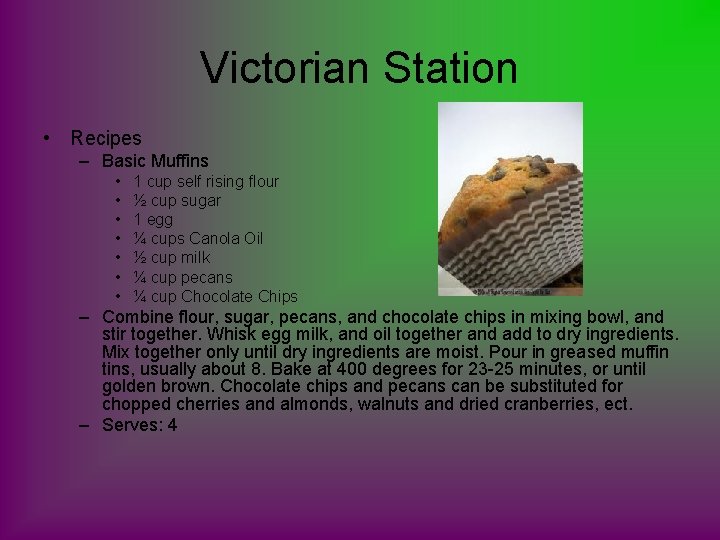 Victorian Station • Recipes – Basic Muffins • • 1 cup self rising flour