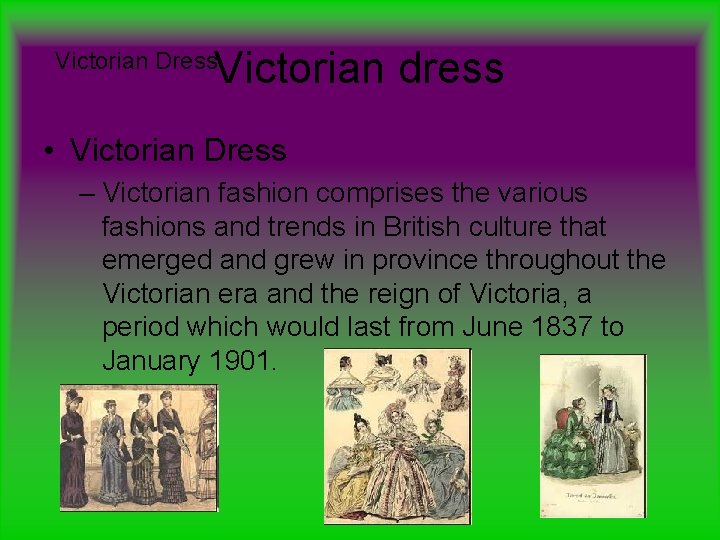 Victorian dress Victorian Dress • Victorian Dress – Victorian fashion comprises the various fashions