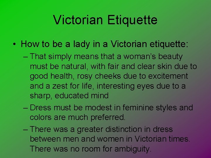 Victorian Etiquette • How to be a lady in a Victorian etiquette: – That