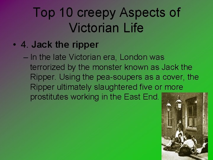 Top 10 creepy Aspects of Victorian Life • 4. Jack the ripper – In