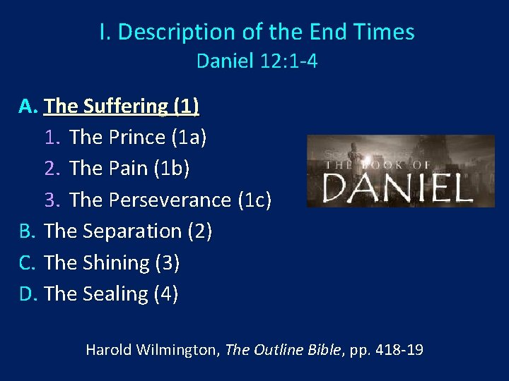 I. Description of the End Times Daniel 12: 1 -4 A. The Suffering (1)