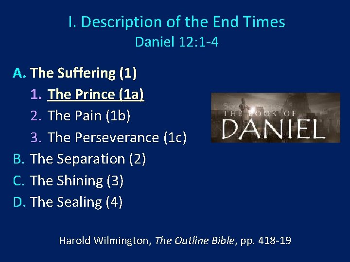 I. Description of the End Times Daniel 12: 1 -4 A. The Suffering (1)